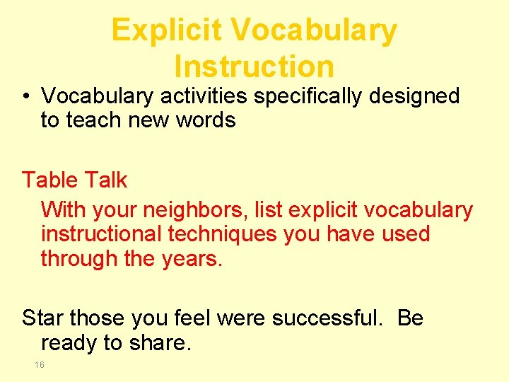 Explicit Vocabulary Instruction • Vocabulary activities specifically designed to teach new words Table Talk