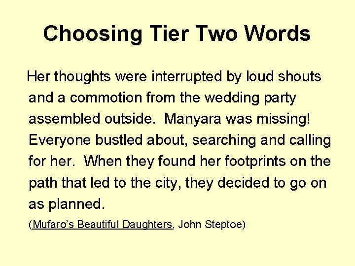 Choosing Tier Two Words Her thoughts were interrupted by loud shouts and a commotion