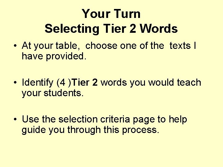 Your Turn Selecting Tier 2 Words • At your table, choose one of the