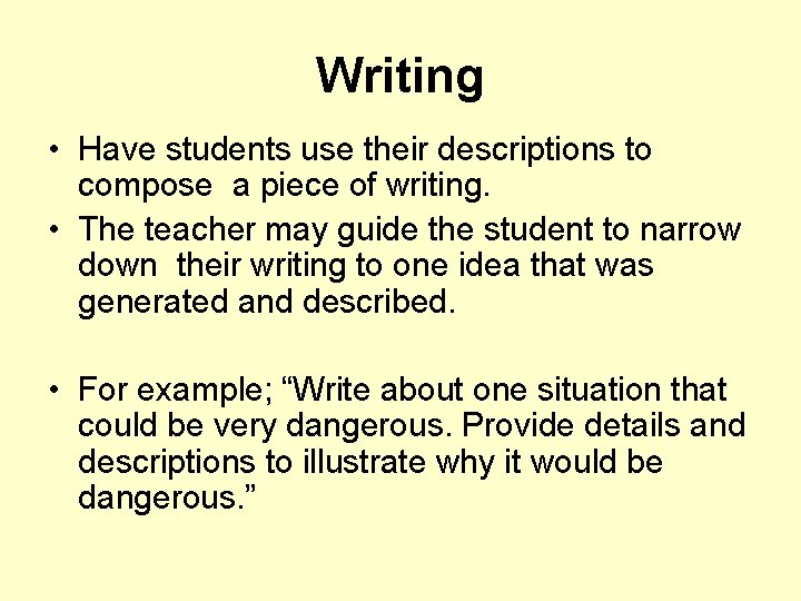 Writing • Have students use their descriptions to compose a piece of writing. •