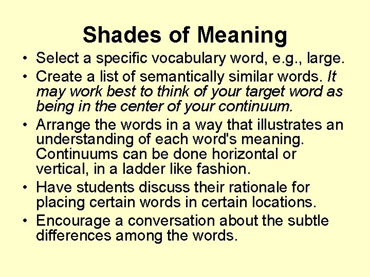 Shades of Meaning • Select a specific vocabulary word, e. g. , large. •