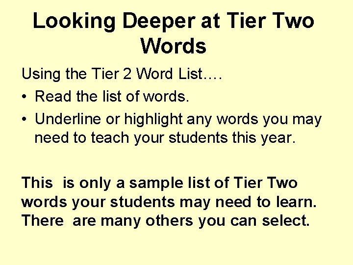 Looking Deeper at Tier Two Words Using the Tier 2 Word List…. • Read