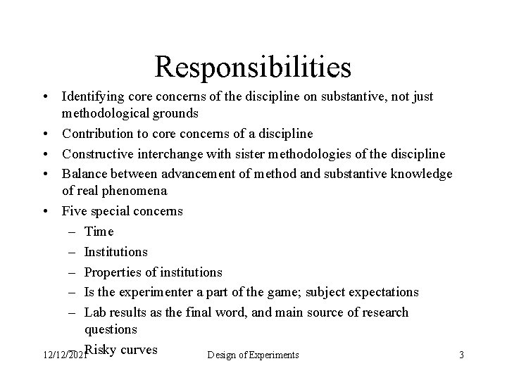 Responsibilities • Identifying core concerns of the discipline on substantive, not just methodological grounds