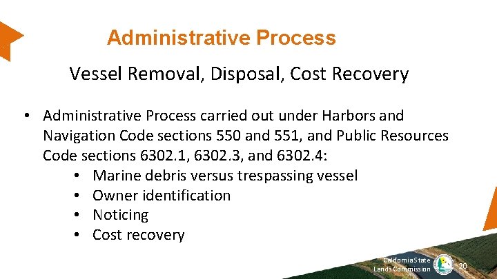 Administrative Process Vessel Removal, Disposal, Cost Recovery • Administrative Process carried out under Harbors