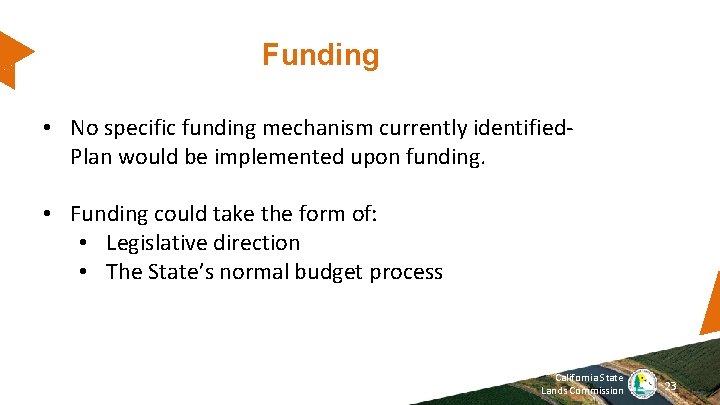 Funding • No specific funding mechanism currently identified. Plan would be implemented upon funding.