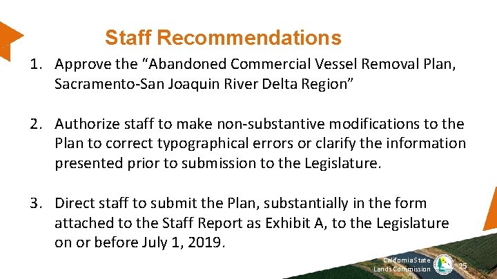 Staff Recommendations 1. Approve the “Abandoned Commercial Vessel Removal Plan, Sacramento-San Joaquin River Delta