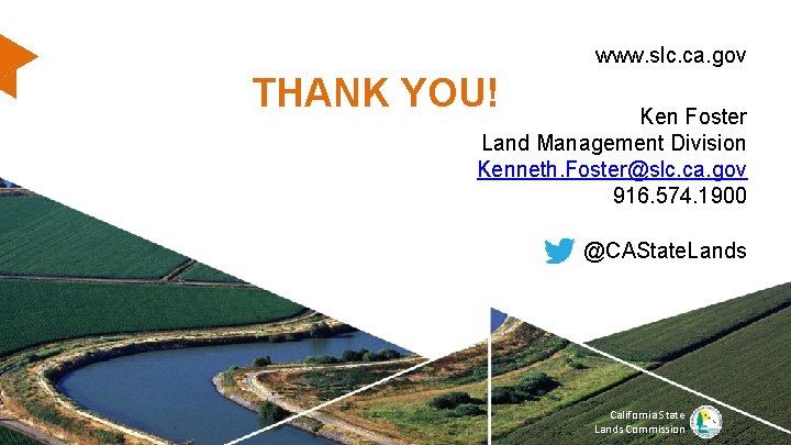 www. slc. ca. gov THANK YOU! Ken Foster Land Management Division Kenneth. Foster@slc. ca.