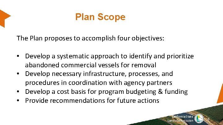 Plan Scope The Plan proposes to accomplish four objectives: • Develop a systematic approach