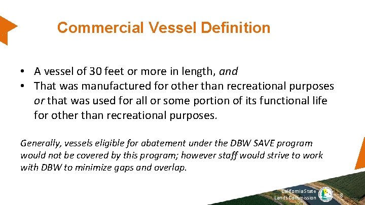 Commercial Vessel Definition • A vessel of 30 feet or more in length, and