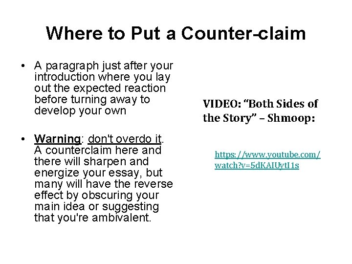 Where to Put a Counter-claim • A paragraph just after your introduction where you