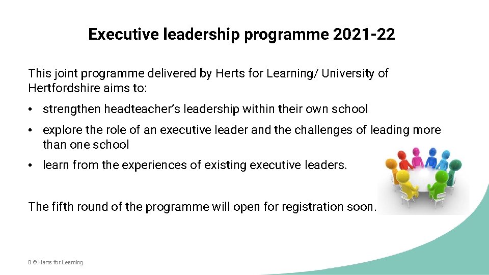 Executive leadership programme 2021 -22 This joint programme delivered by Herts for Learning/ University