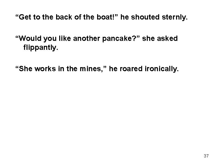 “Get to the back of the boat!” he shouted sternly. “Would you like another