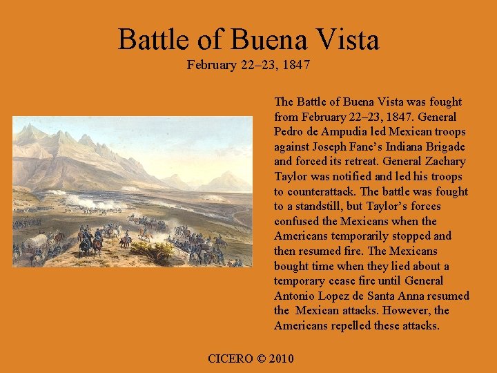 Battle of Buena Vista February 22– 23, 1847 The Battle of Buena Vista was