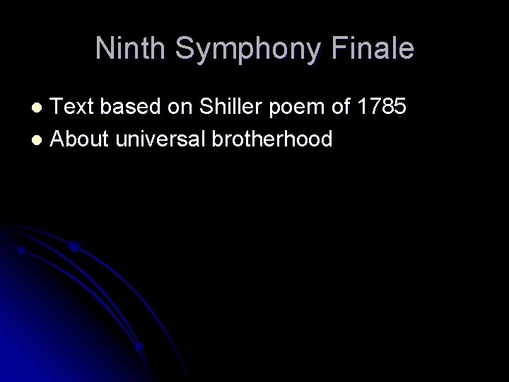 Ninth Symphony Finale Text based on Shiller poem of 1785 l About universal brotherhood