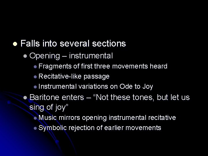 l Falls into several sections l Opening – instrumental l Fragments of first three