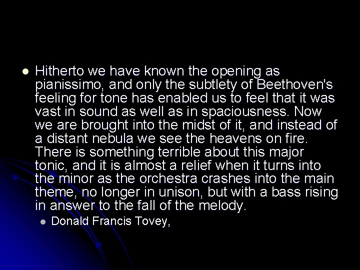 l Hitherto we have known the opening as pianissimo, and only the subtlety of