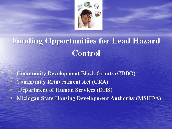 www. thejcdp. com Funding Opportunities for Lead Hazard Control • • Community Development Block