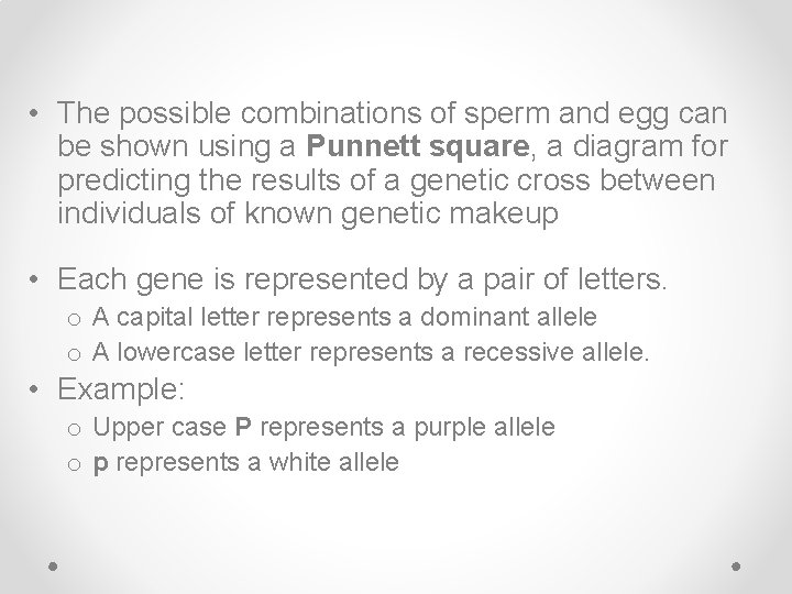  • The possible combinations of sperm and egg can be shown using a
