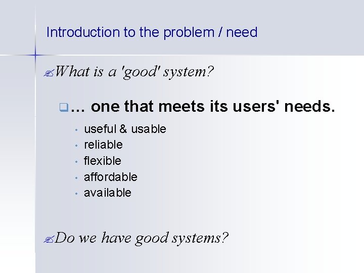 Introduction to the problem / need ? What q… • • • ? Do