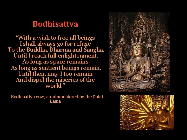 Bodhisattva “With a wish to free all beings I shall always go for refuge