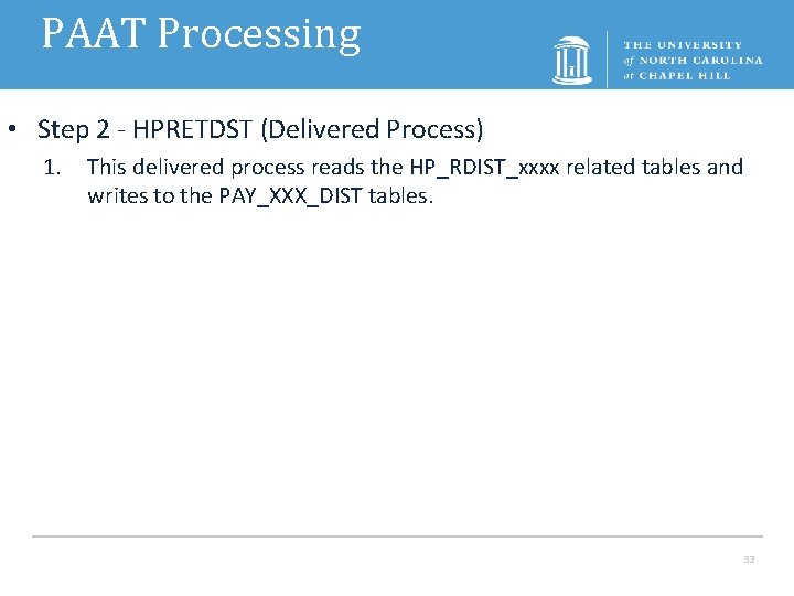 PAAT Processing • Step 2 - HPRETDST (Delivered Process) 1. This delivered process reads