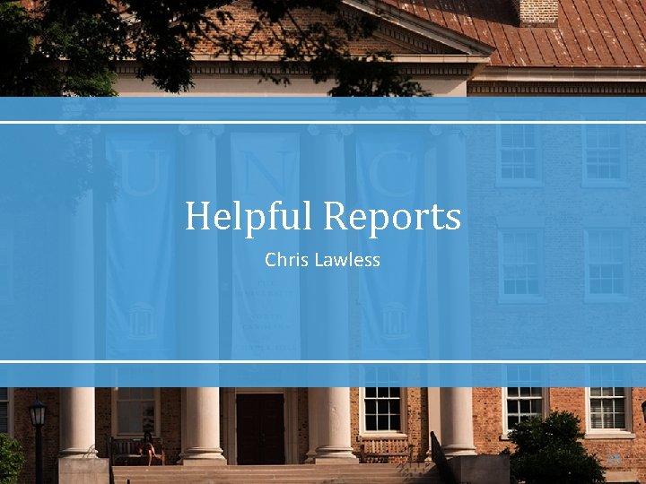 Helpful Reports Chris Lawless 35 