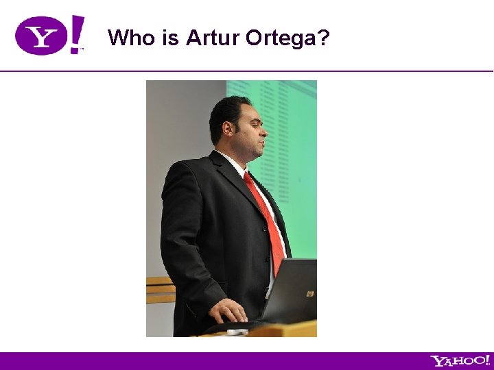 Who is Artur Ortega? 