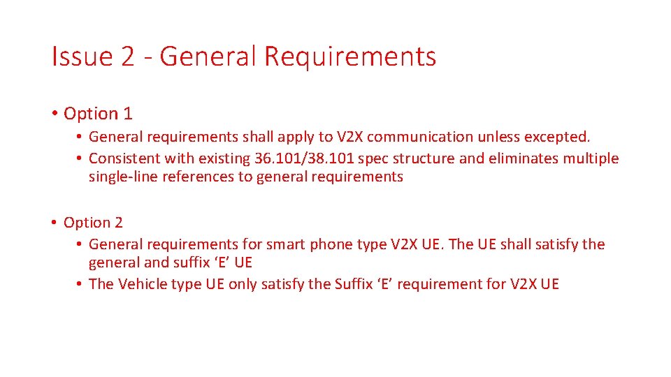 Issue 2 - General Requirements • Option 1 • General requirements shall apply to