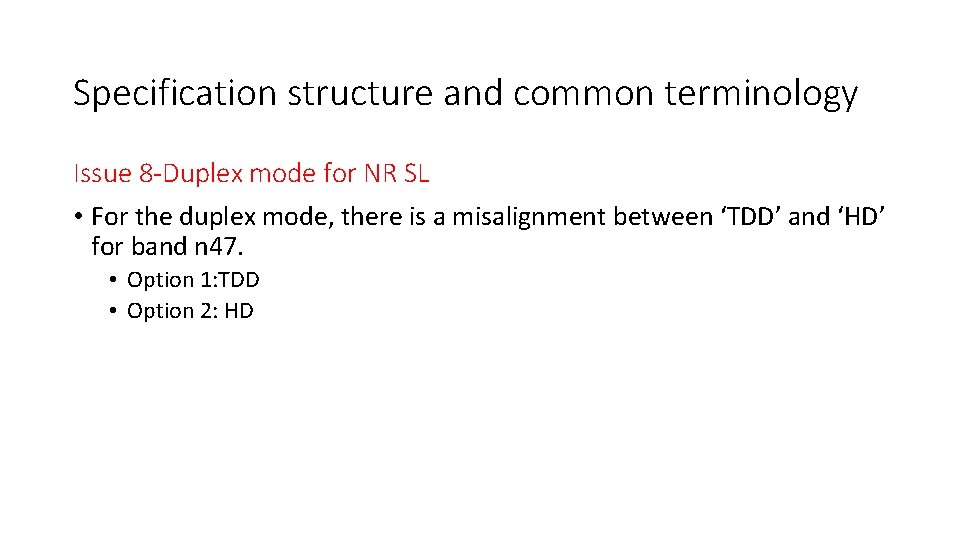 Specification structure and common terminology Issue 8 -Duplex mode for NR SL • For