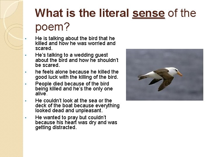 What is the literal sense of the poem? • • • He is talking