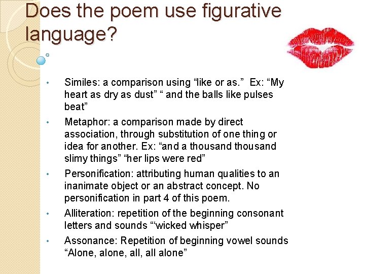 Does the poem use figurative language? • • • Similes: a comparison using “like