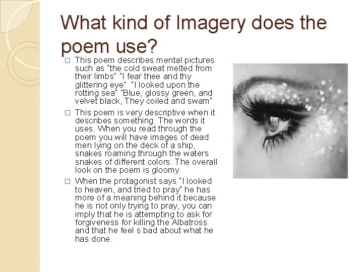 What kind of Imagery does the poem use? This poem describes mental pictures �