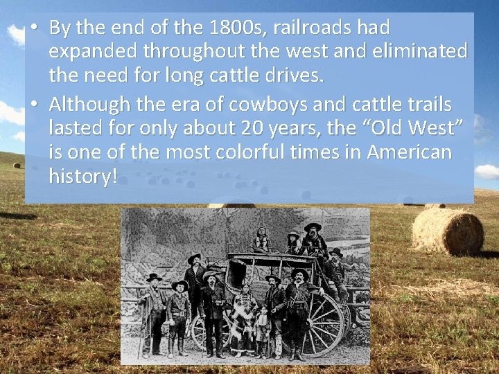  • By the end of the 1800 s, railroads had expanded throughout the