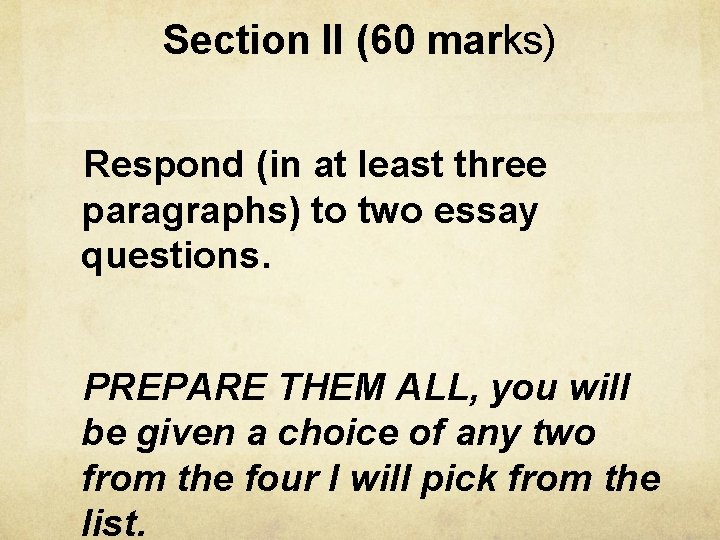 Section II (60 marks) Respond (in at least three paragraphs) to two essay questions.