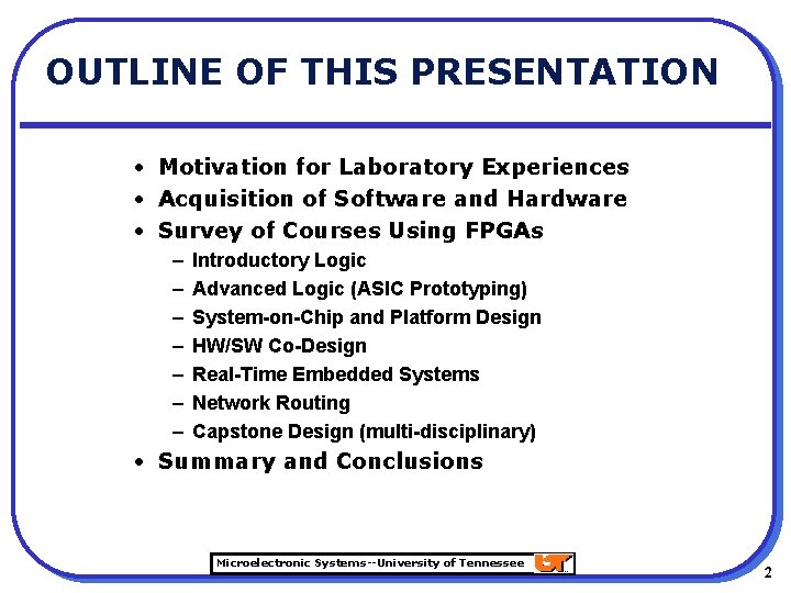 OUTLINE OF THIS PRESENTATION • Motivation for Laboratory Experiences • Acquisition of Software and