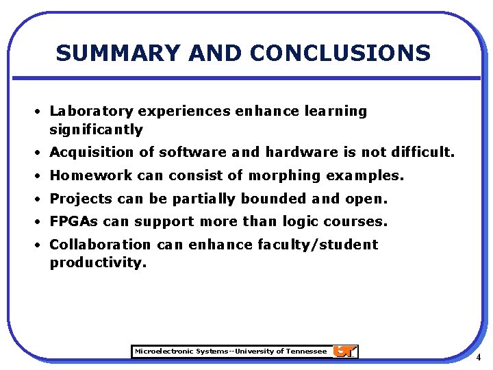 SUMMARY AND CONCLUSIONS • Laboratory experiences enhance learning significantly • Acquisition of software and