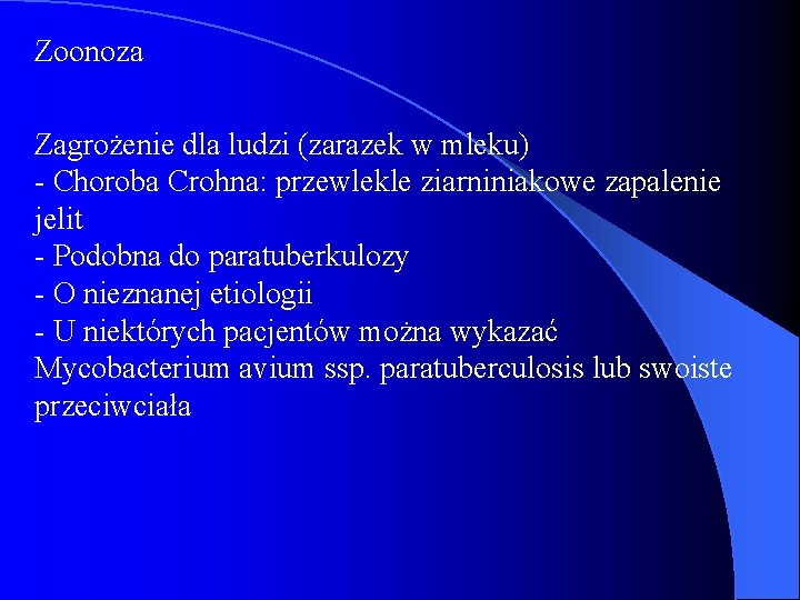 Zoonoza Zagrożenie dla ludzi (zarazek w mleku) - Choroba Crohna: przewlekle ziarniniakowe zapalenie jelit