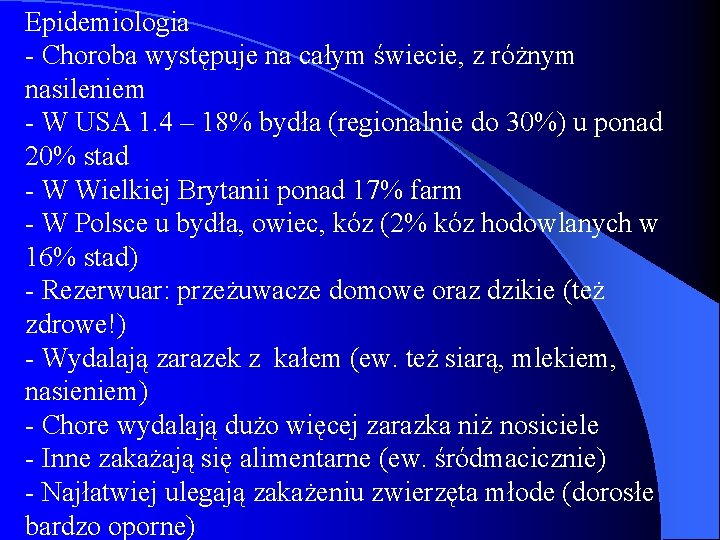 Epidemiologia - Choroba występuje na całym świecie, z różnym nasileniem - W USA 1.