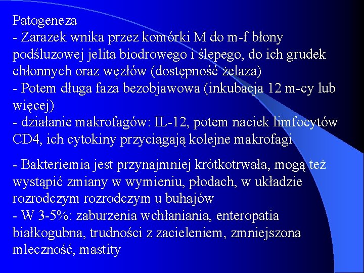 Patogeneza - Zarazek wnika przez komórki M do m-f błony podśluzowej jelita biodrowego i