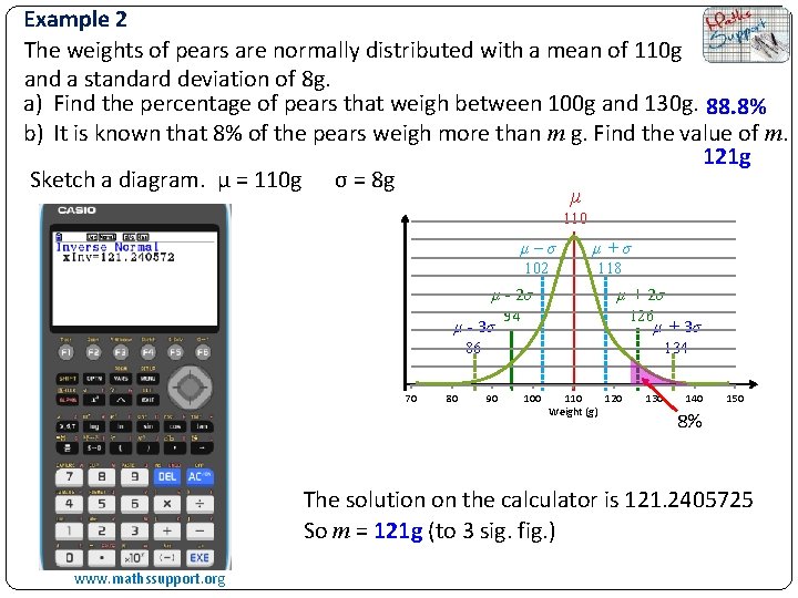 Example 2 The weights of pears are normally distributed with a mean of 110