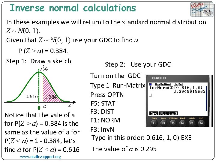 Inverse normal calculations In these examples we will return to the standard normal distribution