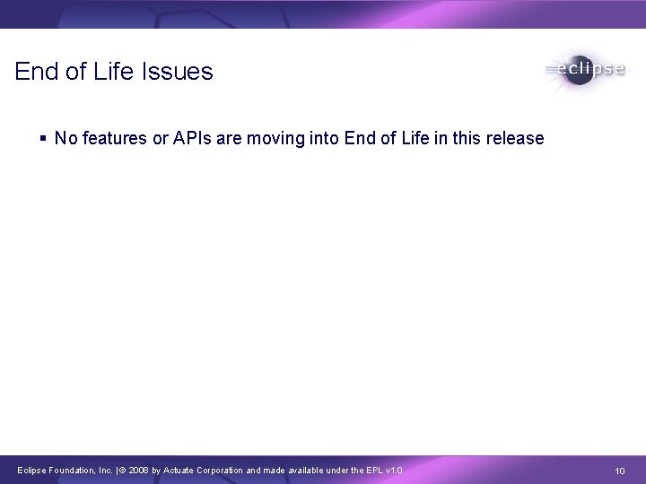 End of Life Issues § No features or APIs are moving into End of