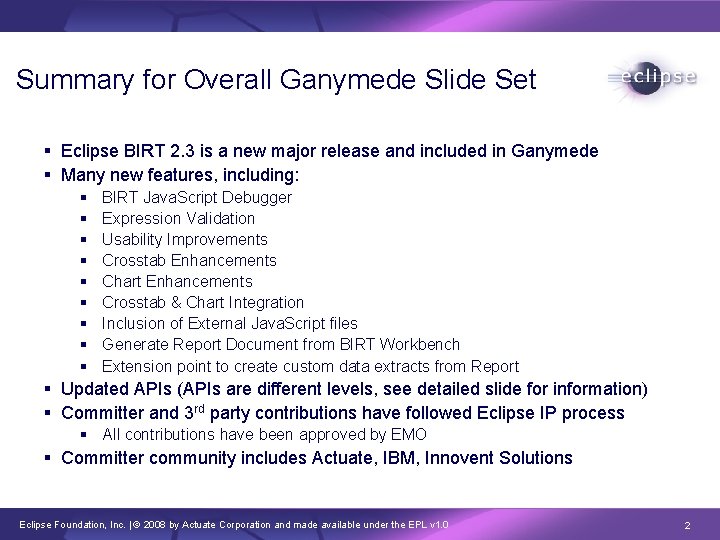 Summary for Overall Ganymede Slide Set § Eclipse BIRT 2. 3 is a new