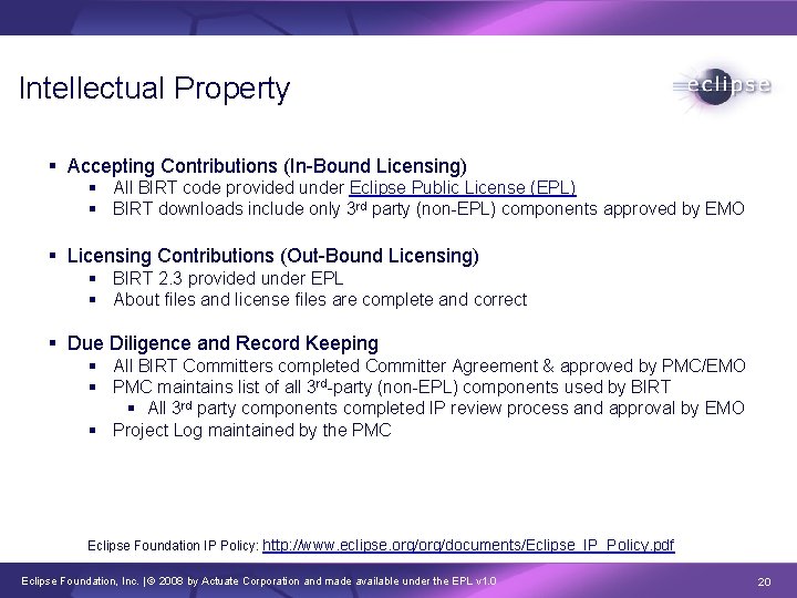 Intellectual Property § Accepting Contributions (In-Bound Licensing) § All BIRT code provided under Eclipse