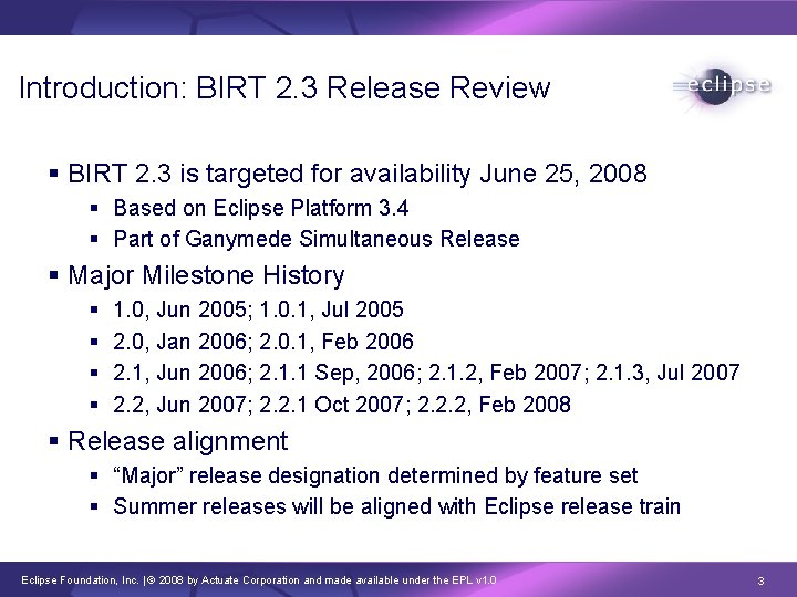 Introduction: BIRT 2. 3 Release Review § BIRT 2. 3 is targeted for availability