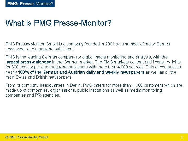 What is PMG Presse Monitor? PMG Presse Monitor Gmb. H is a company founded