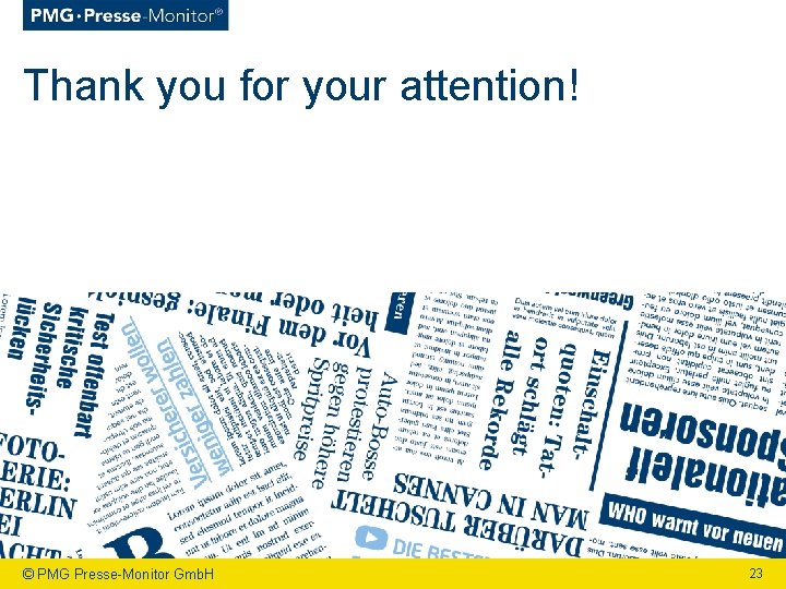 Thank you for your attention! © PMG Presse Monitor Gmb. H 23 