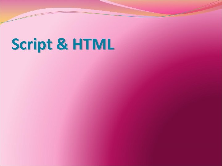 Script & HTML 