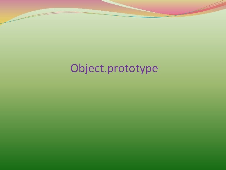 Object. prototype 
