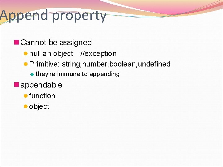 Append property n Cannot be assigned l null an object //exception l Primitive: string,
